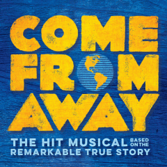 Come From Away. The hit musical.