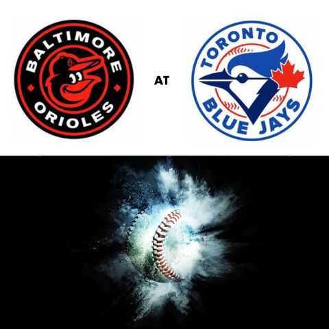 Baltimore Orioles at Toronto Blue Jays