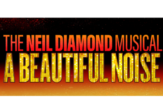 A Beautiful Noise:  The Neil Diamond Musical 