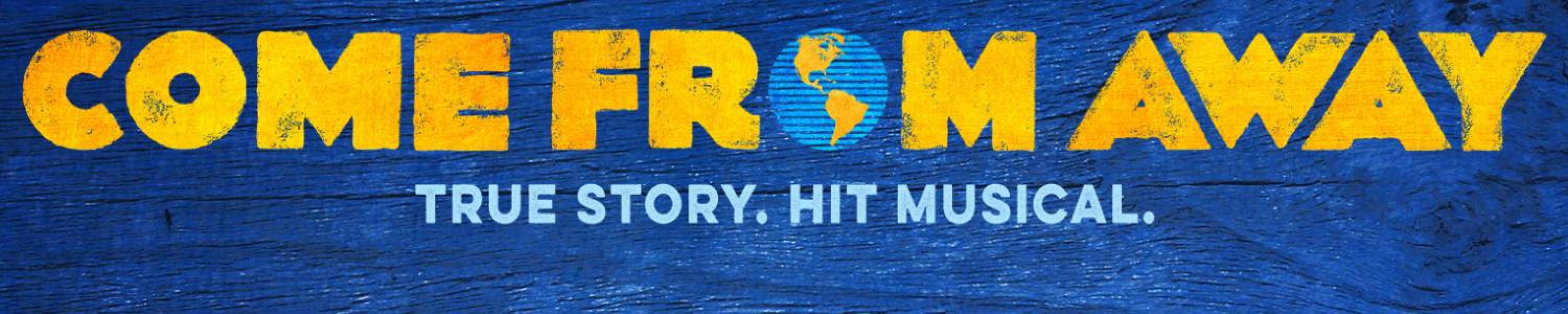 Come From Away. True Story. Hit Musical.