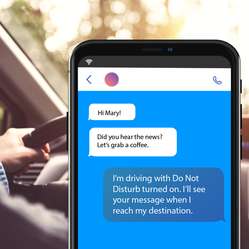 Drive with do no disturb turned on to avoid distractions.