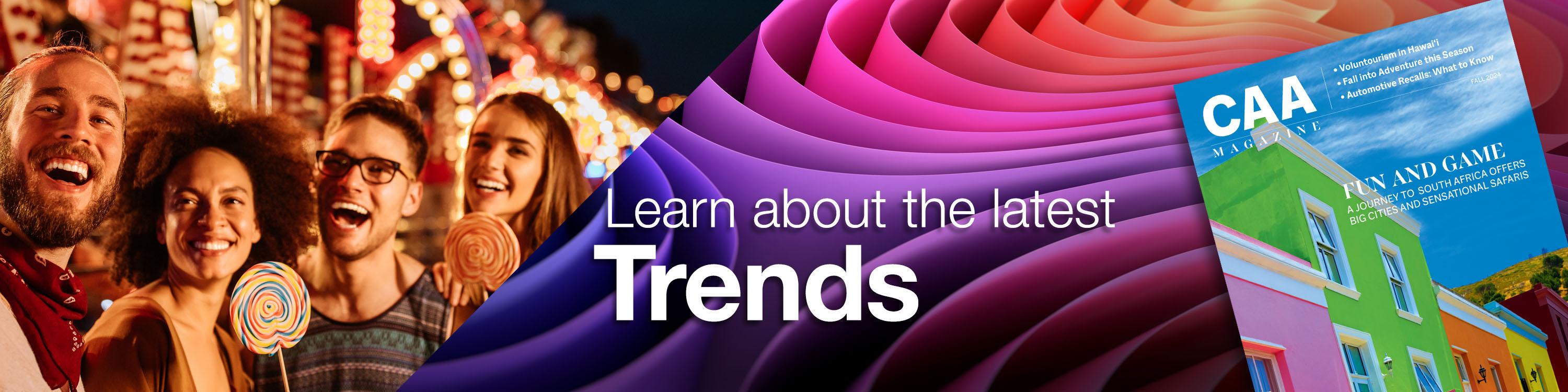 Learn about the latest trends